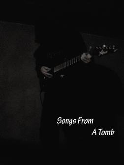 Songs From A Tomb 