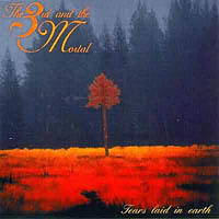 3rd And The Mortal - Tears Laid In Earth