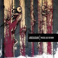 Ankhagram - Where Are You Now