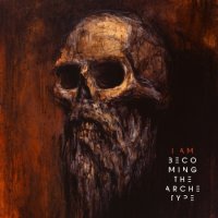 Becoming The Archetype - I Am
