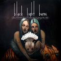 Black Light Burns - The Moment You Realize Youre Going To Fall