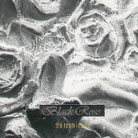 Black Rose - The Room Inside