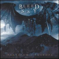 Bleed The Sky - Paradigm In Entropy