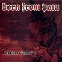 Born From Pain - Immortality