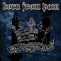 Born From Pain - Reclaiming The Crown
