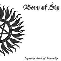 Born Of Sin - Imperfect Breed Of Humanity