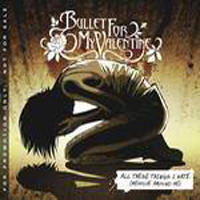 Bullet For My Valentine - All These Things I Hate (Revolve Around Me)