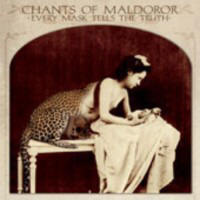 Chants Of Maldoror - Every Mask Tells The Truth