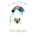 Cocorosie - La Maison De Mon Reve