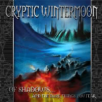 Cryptic Wintermoon - Of Shadows... And The Dark Things You Fear