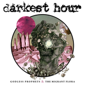 Darkest Hour - Godless Prophets and the Migrant Flora