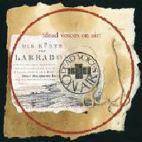 Dead Voices On Air - From Labrador To Madagascar