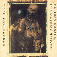 Deutsch Nepal - Mort Aux Vaches (Split with In Slaughter Natives)