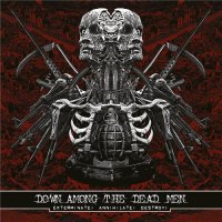 Down Among the Dead Men - Exterminate! Annihilate! Destroy!