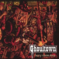 Ghoultown - Bury Them Deep