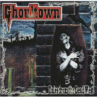 Ghoultown - Tales From The Dead West