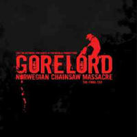 Gorelord - Norwegian Chainsaw Massacre. The Final Cut