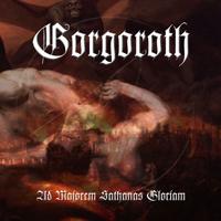 Gorgoroth - Ad Majorem Satanhas Gloriam