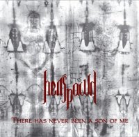 Hellspawn - There Has Never Been A Son Of Me