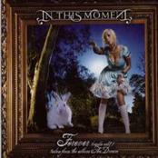In This Moment - Forever (The Dream Bonus Disc)