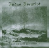 Judas Iscariot - The Cold Earth Slept Below (Re-Release)