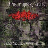 L'Ame Immortelle - Lieder Die Wie Wunden Bluten