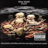 Limp Bizkit - Chocolate Starfish and the Hot Dog Flavored Water