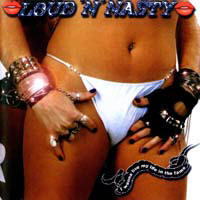 Loud N' Nasty - I Wanna Live My Life In The Fame