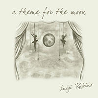 Luigi Rubino - A Theme For The Moon