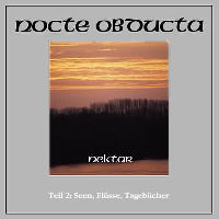 Nocte Obducta - Nektar Teil 2 - Seen, Flusse, Tagebucher