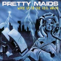 Pretty Maids - Wake Up To The Real World