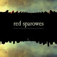 Red Sparowes - The Fear is Excruciating, But Therein Lies The Answer