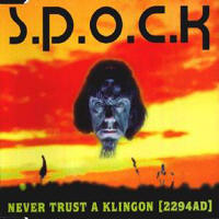 S.P.O.C.K - Never Trust A Klingon - 2294 A.D.