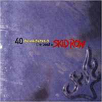 Skid Row - 40 Seasons (The Best Of Skid Row)