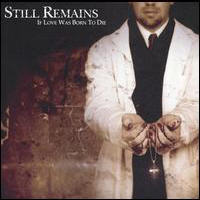Still Remains - If Love Was Born To Die