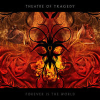Theatre Of Tragedy - Forever Is The World