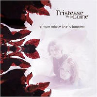 Tristesse De La Lune - A Heart Whose Love Is Innocent