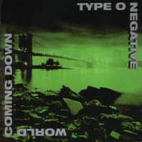 Type O Negative - World Coming Down