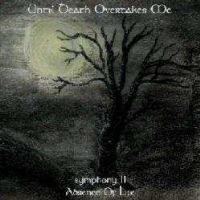 Until Death Overtakes Me - Symphony II - Absence Of Life