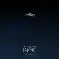 We Lost The Sea - The Quietest Place on Earth